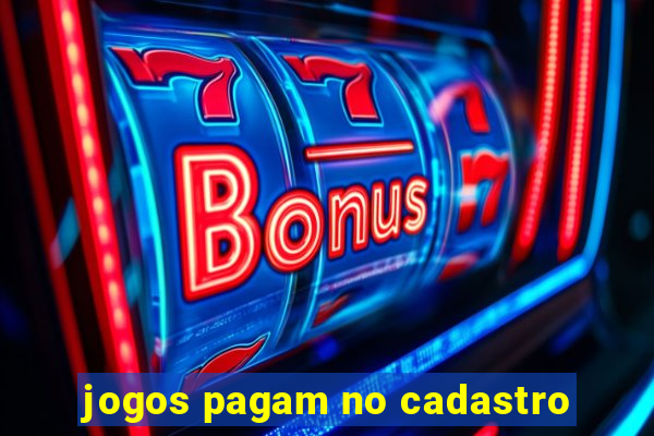 jogos pagam no cadastro